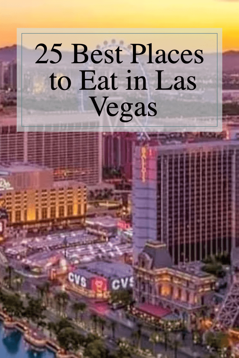 25 Best Places to Eat in Las Vegas