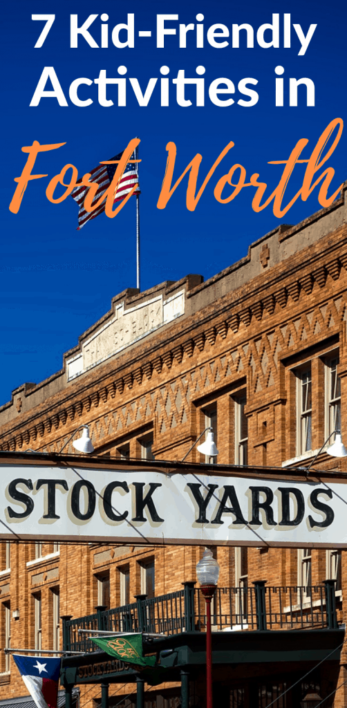 7 things to do in Fort Worth with kids